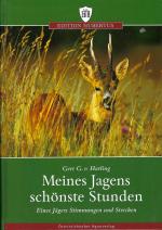 Meines Jagens schönste Stunden - Eines Jägers Stimmungen und Strecken