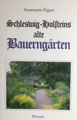 Schleswig-Holsteins alte Bauerngärten.