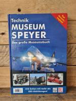 Auto & Technik Museum Sinsheim / Technik Museum Speyer / Das große Museumsbuch