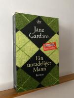 Jane Gardam: Ein untadeliger Mann Jane Gardam: Ein untadeliger Mann