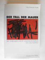 Der Fall der Mauer - Die unbeabsichtigte Selbstauflösung des SED-Staates