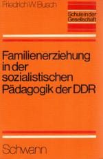 Familienerziehung in der sozialistischen Pädagogik der DDR