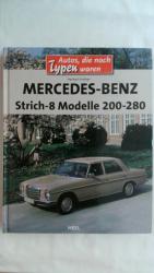 MERCEDES-BENZ STRICH-8: MODELLE 200-280 E. AUTOS, DIE NOCH TYPEN WAREN.