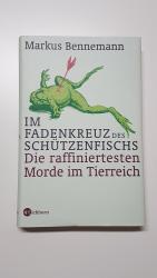 Im Fadenkreuz des Schützenfischs. Die raffiniertesten Morde im Tierreich