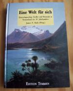 Eine Welt für sich. Deutschsprachige Siedler und Reisende in Neuseeland im 19. Jahrhundert.