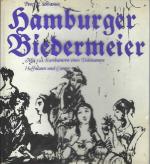 Hamburger Biedermeier - Mit 122 Karikaturen eines Dilettanten aus den Jahren 1840/50