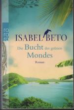 Isabel Beto: Die Bucht des grünen Mondes Isabel Beto: Die Bucht des grünen Mondes