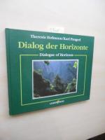 Dialog der Horizonte. Dialogue of Horizons.