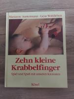 Zehn kleine Krabbelfinger. Spiel und Spaß mit unseren Kleinsten