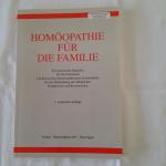 Homöopathie für die Familie. Ein praktischer Ratgeber für den Gebrauch von klassischen homöopathischen Arzneimitteln bei der Behandlung der alltäglichen Krankheiten und Beschwerden