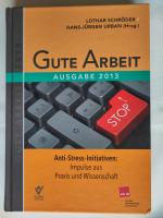 Gute Arbeit - Ausgabe 2013 - Anti-Stress-Initiativen: Impulse aus Praxis und Wissenschaft