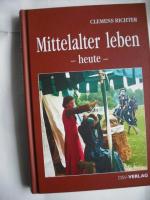 Mittelalter leben - heute