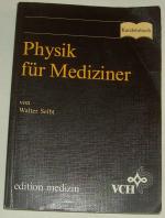 Physik für Mediziner - Kurzlehrbuch  - edition medizin