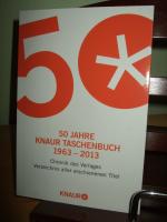 50 Jahre Knaur Taschenbuch 1963 – 2013 - Chronik des Verlages - Verzeichnis aller erschienenen Titel