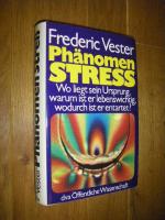 Frederic Vester: Phänomen Stress. Wo lie