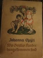 Johanna Spyri: Wo Gritlis Kinder hingeko