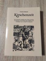 Kirschenzeit. Eine spannende Erzählung über Kinder, Kirschen und Kanonen samt etlichen Sagen, Märchen und Geschichten von der Kraft der Schwachen