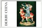 Derby China: A history of the manufactur