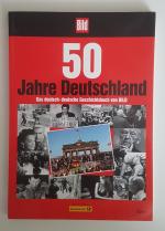 04- 50 Jahre Deutschland – Das deutsch-deutsche Geschichtsbuch von Bild