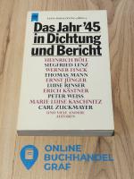 Das Jahr 1945 Dichtung, Bericht, Protokoll deutscher Autoren