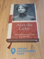 Matthias Wegner: Aber die Liebe. Der Leb Matthias Wegner: Aber die Liebe. Der Leb