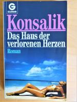 Konsalik, Heinz G: Das Haus der verloren