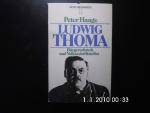 Peter Haage: Ludwig Thoma - Bürgerschrec