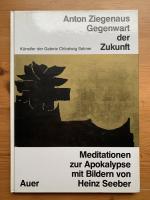 Gegenwart der Zukunft  -  Meditationen zur Apokalypse mit Bildern von Heinz Seeber