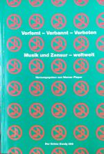 Verfemt - verbannt - Verboten. Musik und Zensur - weltweit. Der Grüne Zweig 206. (mit CD)