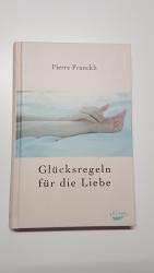 Pierre Franckh: Glücksregeln für die Lie