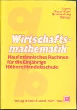 Wirtschaftsmathematik - Kaufmännisches Rechnen für die Einjährige Höhere Handelsschule