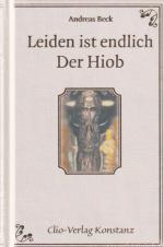 Andreas Beck: Der Hiob : Leiden ist endl