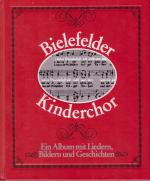 Bielefelder Kinderchor - Ein Album mit Liedern, Bildern und Geschichten