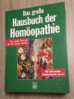 Das große Hausbuch der Homöopathie Die sanfte Medizin für die ganze Familie Mit umfassendem Symptomregister von A - Z