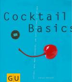 Cocktail Basics - Alles was man braucht, um tolle Drinks zu mixen