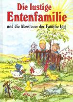 Die lustige Entenfamilie und die Abenteuer der Familie Igel