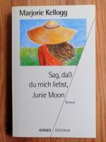 Marjorie Kellogg: Sag, daß du mich liebs Marjorie Kellogg: Sag, daß du mich liebs