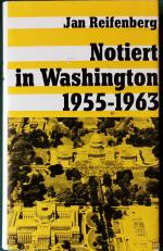 Notiert in Washington 1955-1963: Von Eisenhower zu Kennedy.