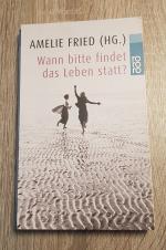 Amelie Fried (Hrsg.): Wann bitte findet 