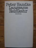 Peter Handke: Langsame Heimkehr