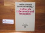 Kultur als Lebenswelt und Monument. Aleida Assmann ; Dietrich Harth (Hg.). Mit Beitr. von Aleida Assmann ... / Fischer ; 10725 : Fischer-Wissenschaft