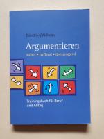 Argumentieren: sicher - treffend - überzeugend /  Trainingsbuch für Beruf und Alltag