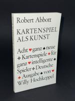 Kartenspiel als Kunst. Acht ganz neue Kartenspiele für ganz intelligente Spieler