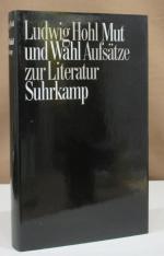 Ludwig Hohl: Mut und Wahl. Aufsätze zur 