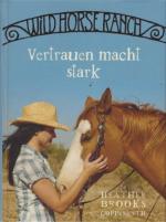 Wild Horse Ranch (2): Vertrauen macht stark