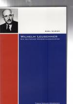 Wilhelm Leuschner - ein deutscher Widerstandskämpfer - Für Freiheit und Recht , Einheit der Demokraten und eine soziale Republik