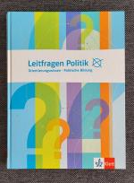 Leitfragen Politik. Orientierungswissen - Politische Bildung - Klasse 10-13