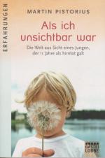 Martin Pistorius: Als ich unsichtbar war