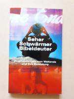 Propheten der Endzeit - Seher, Schwärmer, Bibeldeuter verkünden den Weltuntergang