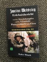 Zweiter Weltkrieg Erlebnisbericht von den Abwehrkämpfen in der Normandie Panzerschlacht um Caen Entscheidungsschlacht D-Day 1944